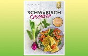 Schwäbisch Crossover - Spätzle, Maultaschen &amp; Co. einmal um die Welt von Nileen Marie Schaldach – vermeintlich alte Rezepte launisch neu