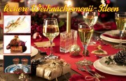Leckere Menü-Ideen zu Weihnachten – mit Rezepten und Weintipps - von der Weißweinsuppe über Lachs, Ente, Lamm und Wild bis zur Mousse au Chocolat