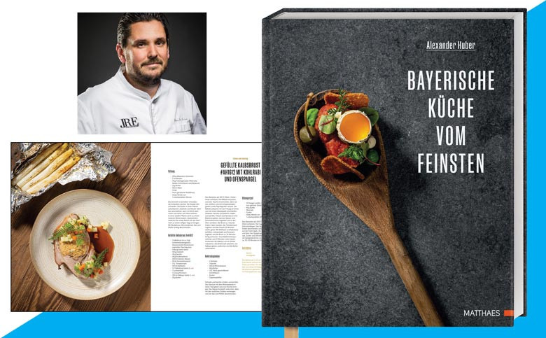 Bayerische Küche vom Feinsten – fantastische Rezepte von Alexander Huber. Bei diesem Sternekoch ist bayrische Küche viel mehr als urige Hausmannskost
